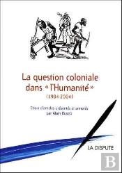 Question Coloniale Dans L'Humanité (La) : (1904-2004)