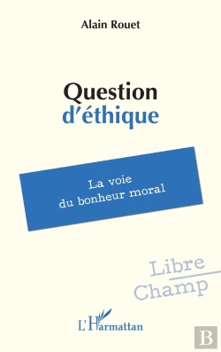 Bertrand.pt - Question D'Éthique : La Voie Du Bonheur Moral