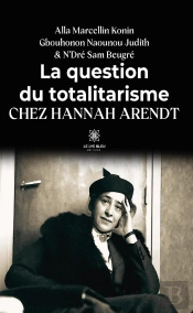 Question Du Totalitarisme Chez Hannah Ar