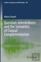 Question-Orientedness And The Semantics Of Clausal Complementation