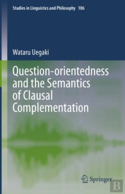 Bertrand.pt - Question-Orientedness And The Semantics Of Clausal Complementation