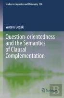 Question-Orientedness And The Semantics Of Clausal Complementation