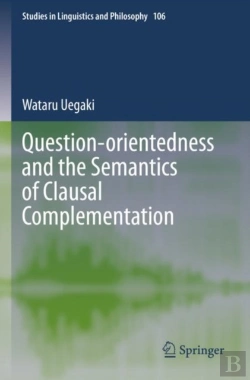 Bertrand.pt - Question-Orientedness And The Semantics Of Clausal Complementation