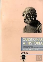 Questionar a História - Ensaios sobre História de Portugal