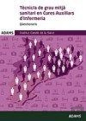 Qüestionaris Tècnic De Grau Mitjá Sanitari En Cures D'Auxiliars D' Infermeria. Institut Català De La