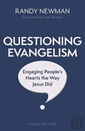Questioning Evangelism, Third Edition Â€“ Engaging People`S Hearts The Way Jesus Did