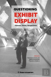 Questioning Exhibit Display : Theories, Forms, Perspectives