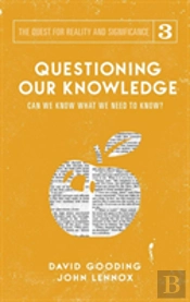 Questioning Our Knowledge