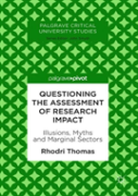 Questioning The Assessment Of Research Impact