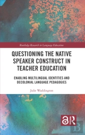 Questioning The Native Speaker Construct In Teacher Education