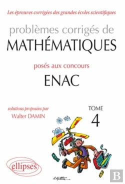 Bertrand.pt - Questionnements Automatisables De Mathématiques Aux Concours Enac 2007-2010 Tome 3