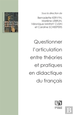 Bertrand.pt - Questionner L'Articulation Entre Théories Et Pratiques En Didactique Du Français