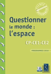 Questionner Le Monde ; L'Espace ; Cp-Ce1-Ce2 ; Programmes 2016