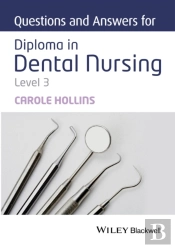 Questions And Answers For Diploma In Dental Nursing, Level 3