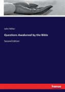 Questions Awakened By The Bible