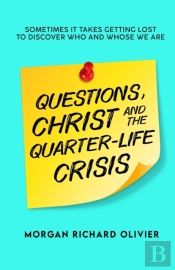 Questions, Christ And The Quarter-Life Crisis