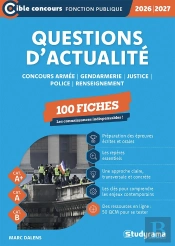 Questions D'Actualité - Police, Gendarmerie, Armée, Justice, Renseignement - 100 Fiches (Catégories A+, A Et B) (Édition 2026/2027)