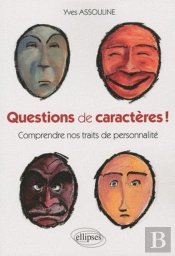 Questions De Caractères ! Comprendre Nos Traits De Personnalité
