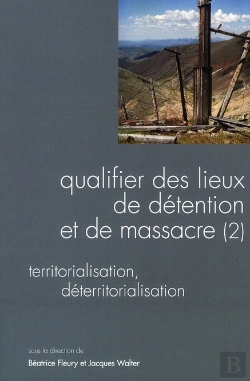 Bertrand.pt - Questions De Communication T.7; Qualifier Des Lieux De Détention Et De Massacre T.2 ; Territorialisation, Déterritorialisation (Édition 2009)