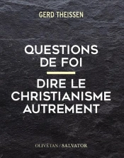 Questions De Foi : Dire Le Christianisme Autrement