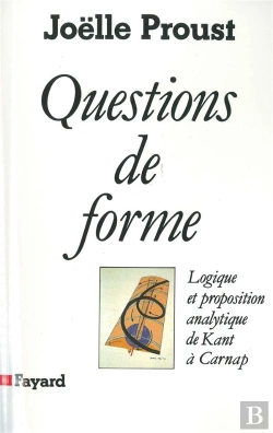 Bertrand.pt - Questions De Forme ; Logique Et Proposition Analytique De Kant A Carnap