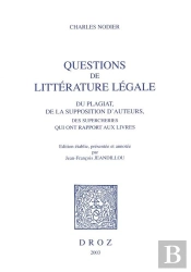 Questions De Litterature Legale : Du Plagiat, De La Supposition D'Auteurs, Des Supercheries Qui Ont
