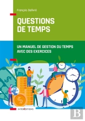 Questions De Temps ; Un Manuel De Gestion Du Temps Avec Des Exercices (2e Édition)