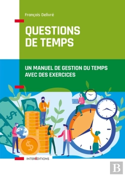 Bertrand.pt - Questions De Temps ; Un Manuel De Gestion Du Temps Avec Des Exercices (2e Édition)