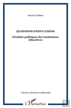 Bertrand.pt - Questions D'Éducation ; Finalités Politiques Des Institutions Éducatives