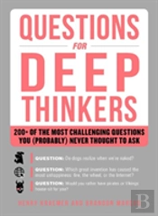 Questions For Deep Thinkers