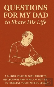 Questions For My Dad To Share His Life