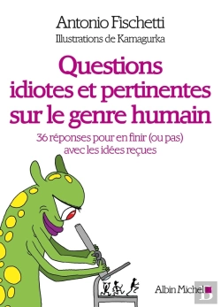 Bertrand.pt - Questions Idiotes Et Pertinentes Sur Le Genre Humain