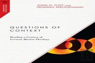 Questions Of Context Â€“ Reading A Century Of German Mission Theology