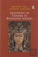 Questions Of Gender In Byzantine Society
