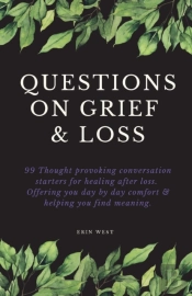 Questions On Grief &Amp; Loss