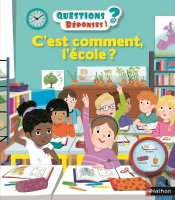 Questions Réponses 5+ Tome 41 : C'Est Comment L'École ?