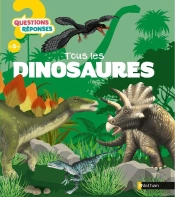 Questions Réponses 5+ : Tous Les Dinosaures