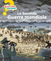 Questions Réponses 7+ : La Seconde Guerre Mondiale