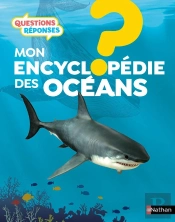Questions Réponses 7+ : L'Encyclopédie Des Océans
