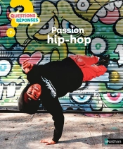 Questions Réponses 7+ : Passion Hip-Hop