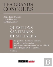 Questions Sanitaires Et Sociales : 50 Questions D'Actualité Sanitaire, Sociale Et Médico-Sociale - Préparation Aux Concours D'Entrée À L'Insp, À L'Ehesp, À L'En3s Et À L'Inet (2e Édition)
