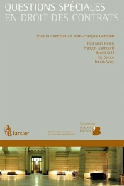 Questions Spéciales En Droit Des Contrats ; Actes De La Journée D'Études Du 6 Mai 2010