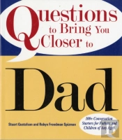 Questions To Bring You Closer To Dad