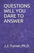 Questions Will You Dare To Answer
