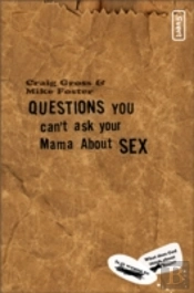 Questions You Can'T Ask Your Mama About Sex