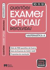 Questões de Exames Oficiais Resolvidas - Matemática A - 10.º/11.º/12.º anos