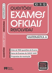 Questões de Exames Oficiais Resolvidas - Matemática A - 10.º/11.º/12.º anos