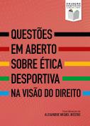 Questões em Aberto sobre Ética Desportiva na Visão do Direito