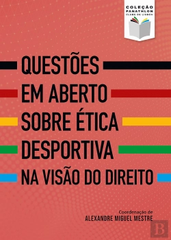 Bertrand.pt - Questões em Aberto sobre Ética Desportiva na Visão do Direito