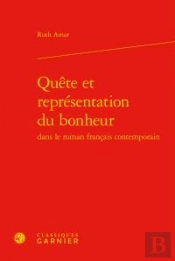 Quête Et Représentation Du Bonheur Dans Le Roman Français Contemporain